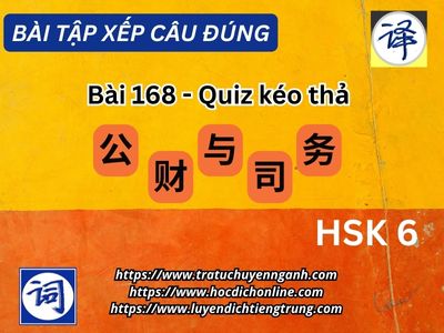 Bài tập xếp câu 168-KD-HSK6